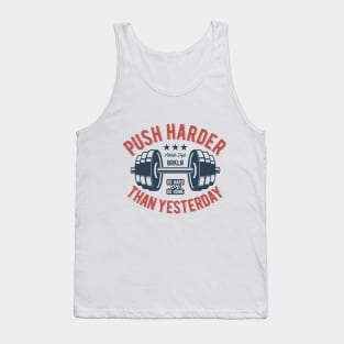 Push Harder Than Yesterday Tank Top